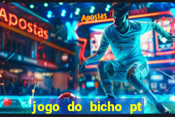 jogo do bicho pt sp 13h